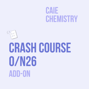 A Level Chemistry Crash Course O/N26 (Add-on)